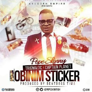 Audio: Pope Skinny Drops ‘Obinim Sticker’ Feat Trigmatic And Captain Planet