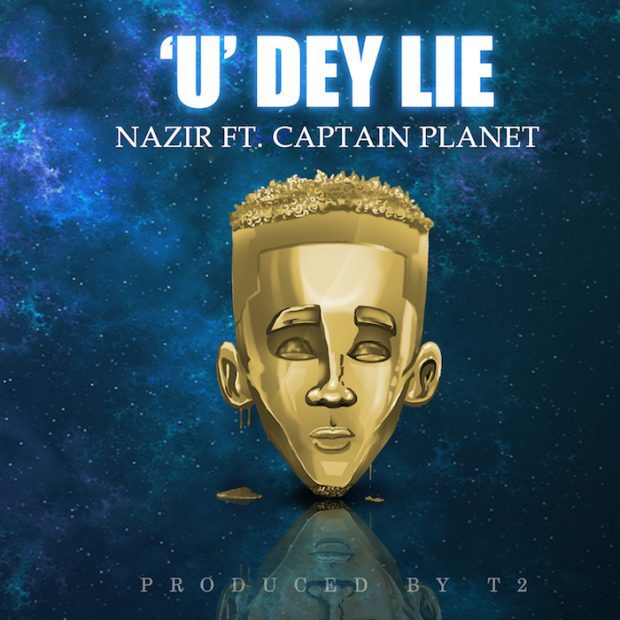 Watch Official Music Video For Nazir’s ‘U Dey Lie’ Feat Captain Planet