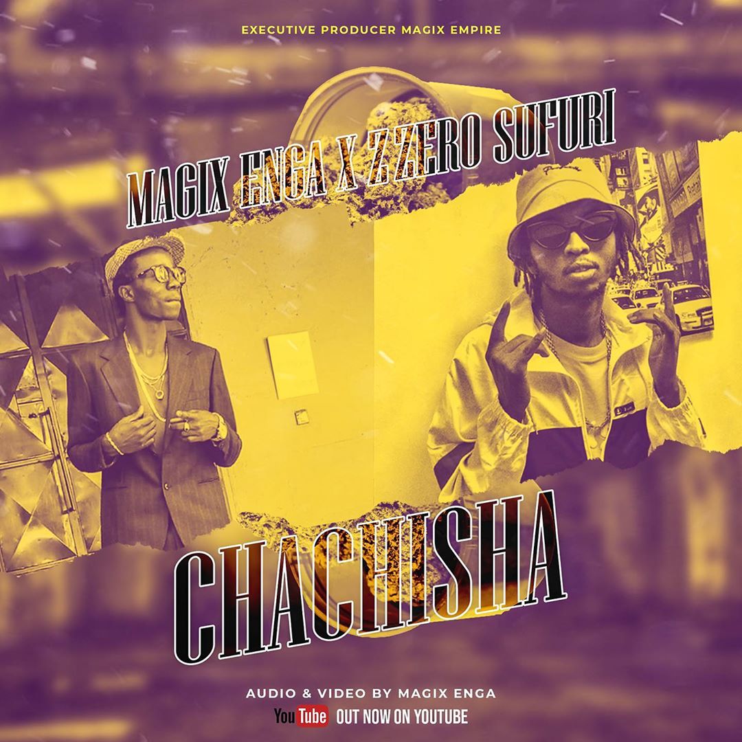 Magix Enga at it again with new jam titled “Chachisha” as he features Zzero Sufuri (Video)