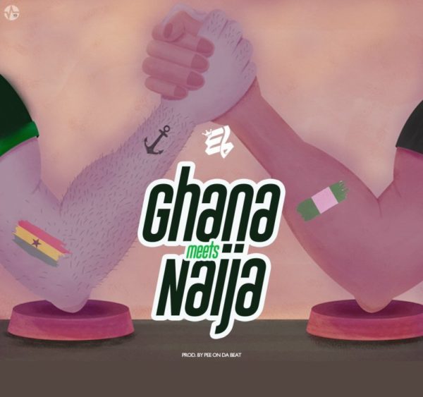 E.L Drops New Single Ghana Meets Naija(AUDIO)