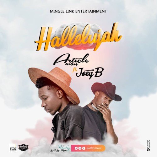 Article Wan Recruits Joey B On New Song – Hallelujah(LISTEN)