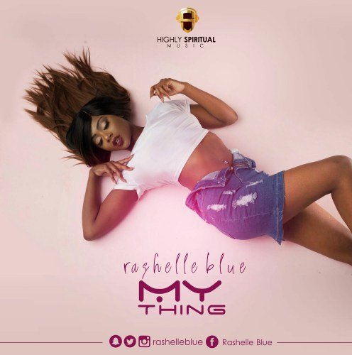 Rashelle Blue Drops New Single ‘My Thing’ ( VIDEO)